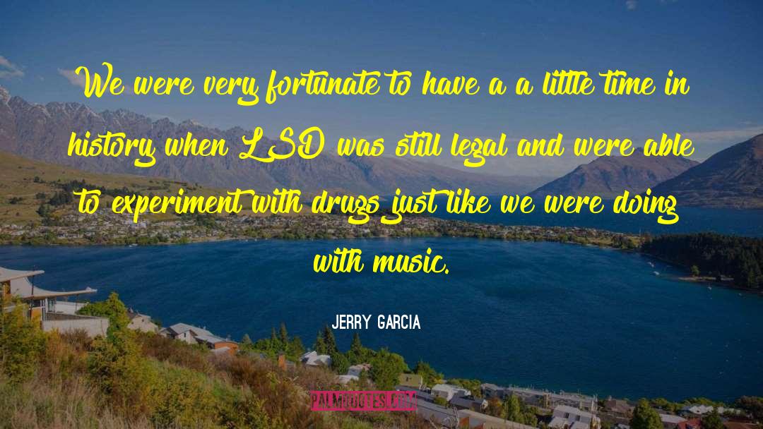 Jerry Garcia Quotes: We were very fortunate to