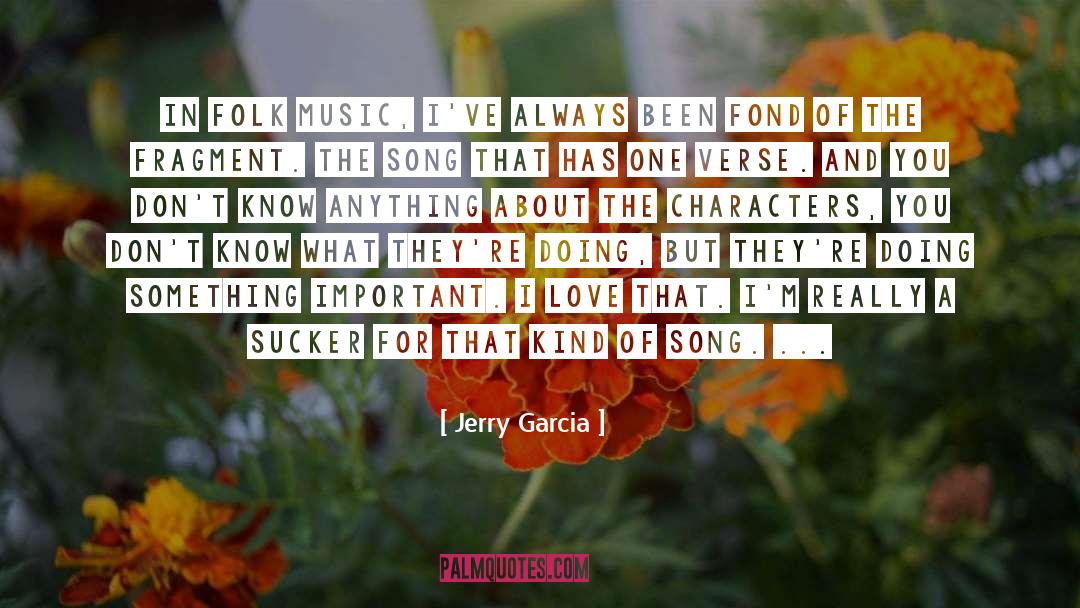 Jerry Garcia Quotes: In folk music, I've always