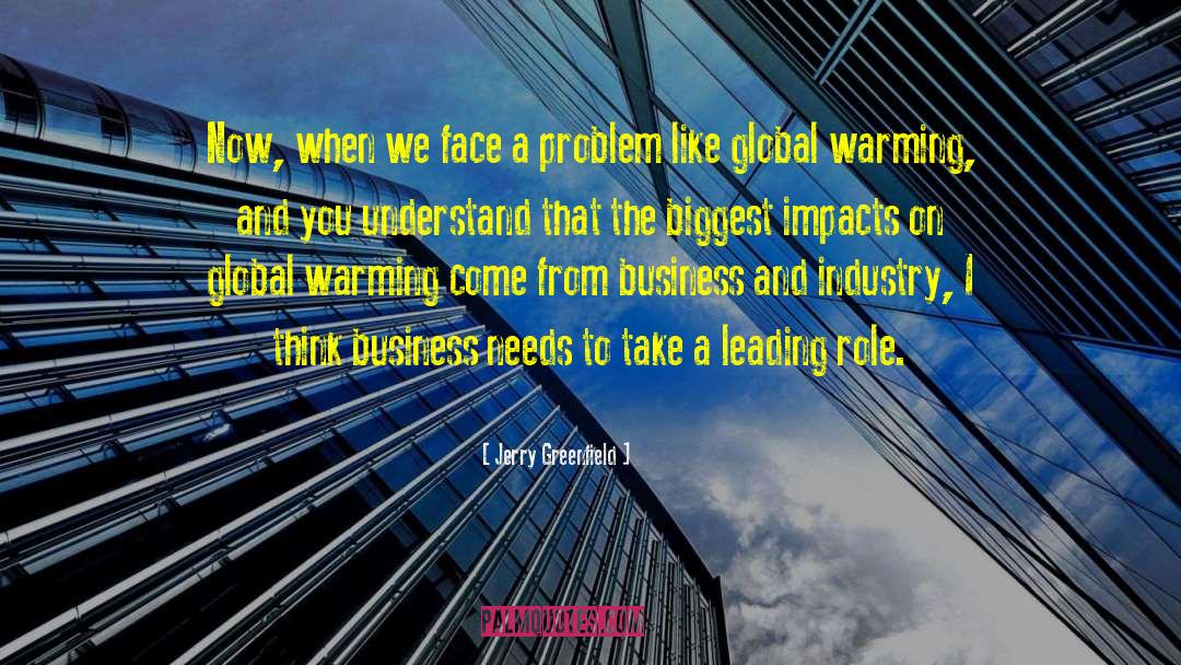 Jerry Greenfield Quotes: Now, when we face a