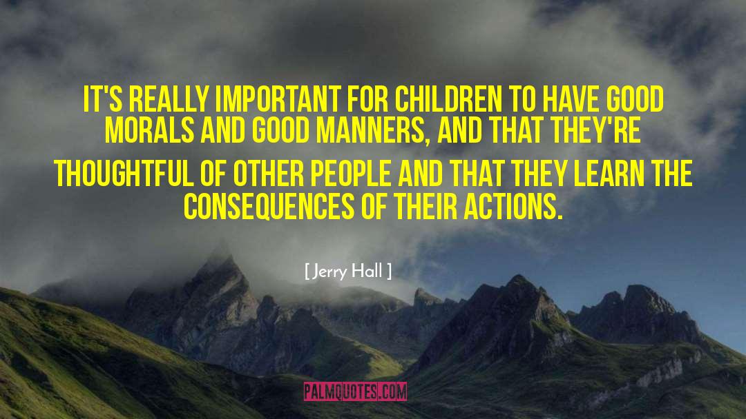 Jerry Hall Quotes: It's really important for children
