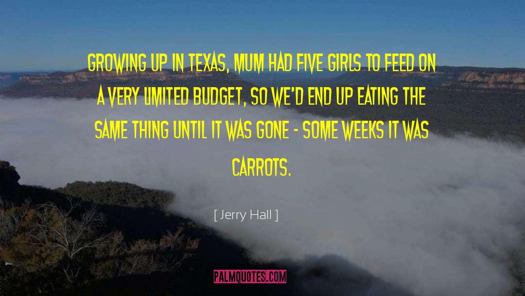 Jerry Hall Quotes: Growing up in Texas, mum