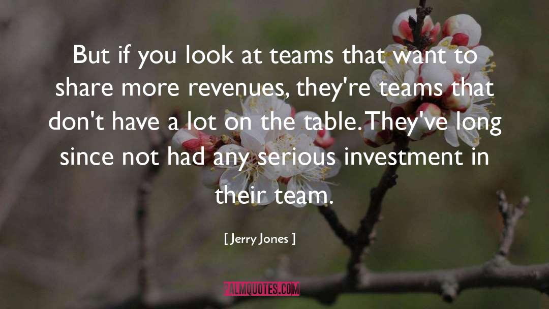 Jerry Jones Quotes: But if you look at