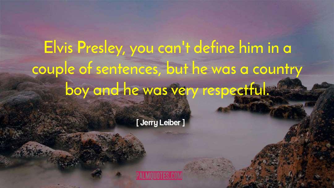 Jerry Leiber Quotes: Elvis Presley, you can't define