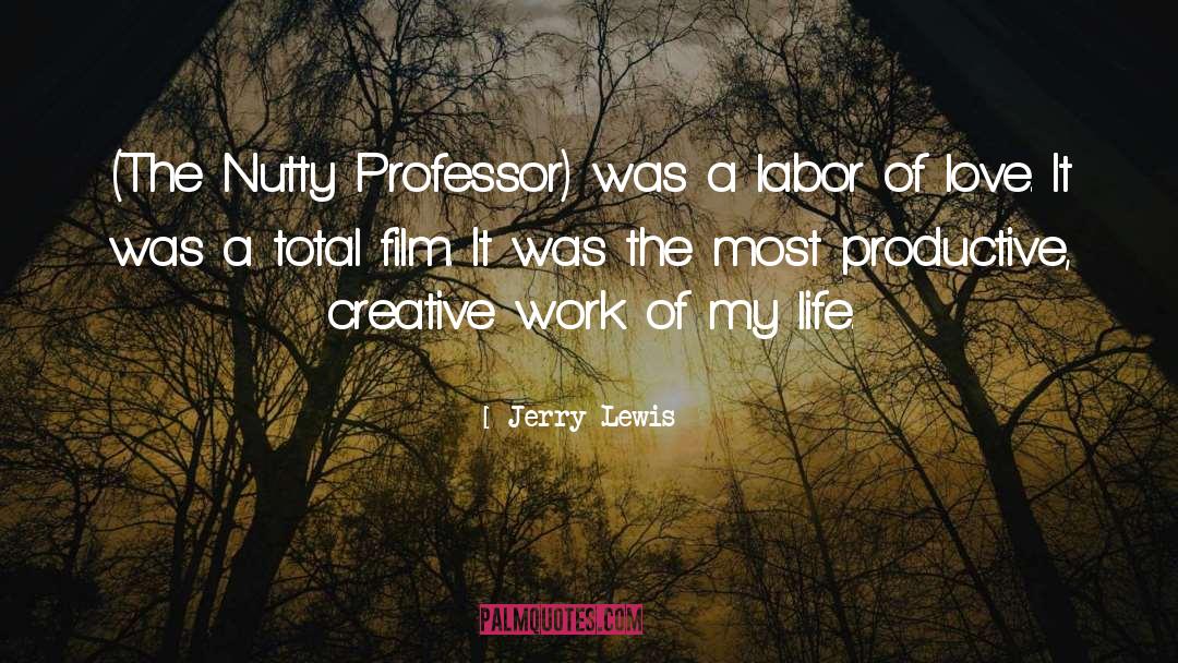 Jerry Lewis Quotes: (The Nutty Professor) was a