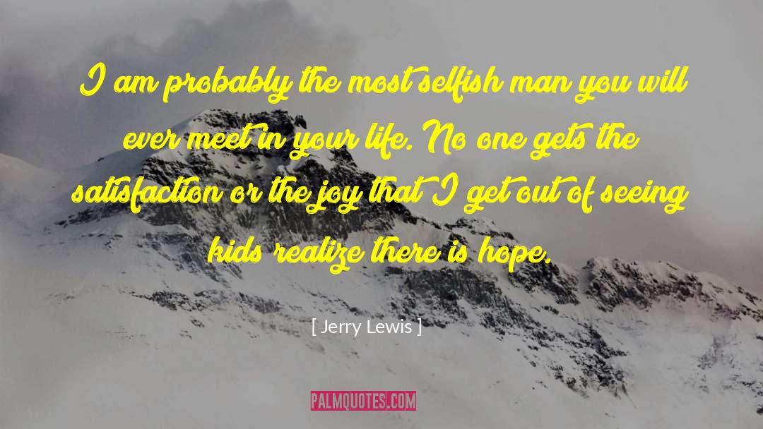 Jerry Lewis Quotes: I am probably the most