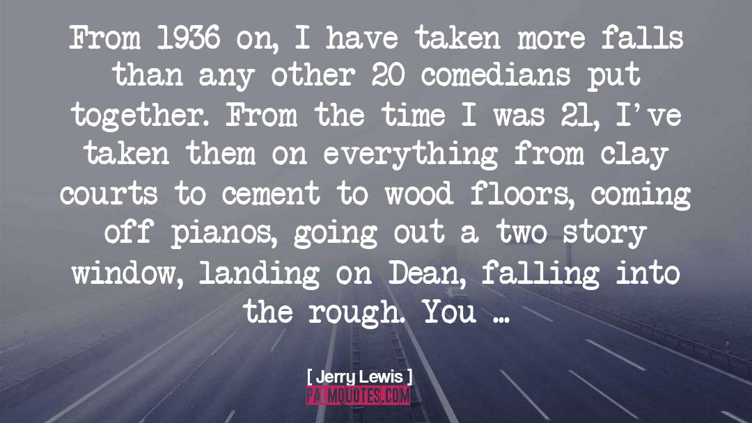 Jerry Lewis Quotes: From 1936 on, I have