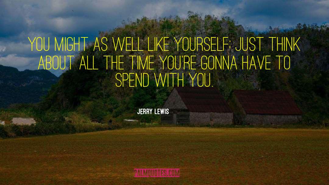 Jerry Lewis Quotes: You might as well like