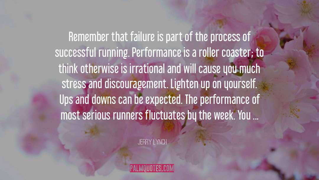 Jerry Lynch Quotes: Remember that failure is part