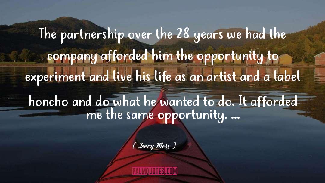 Jerry Moss Quotes: The partnership over the 28