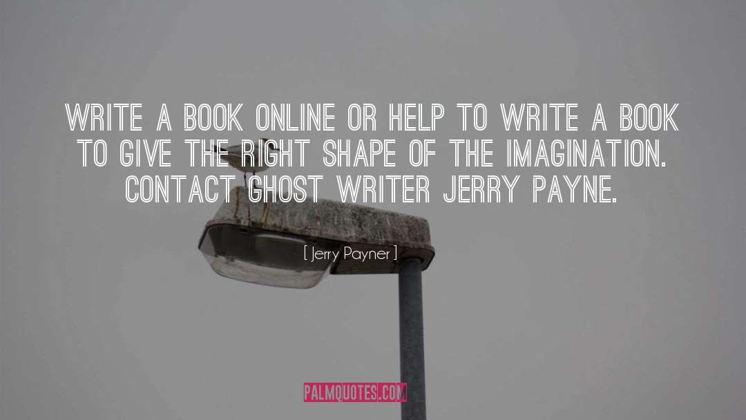 Jerry Payner Quotes: Write a book online or
