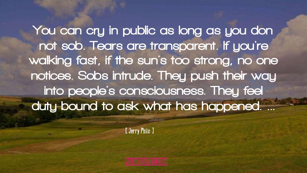 Jerry Pinto Quotes: You can cry in public