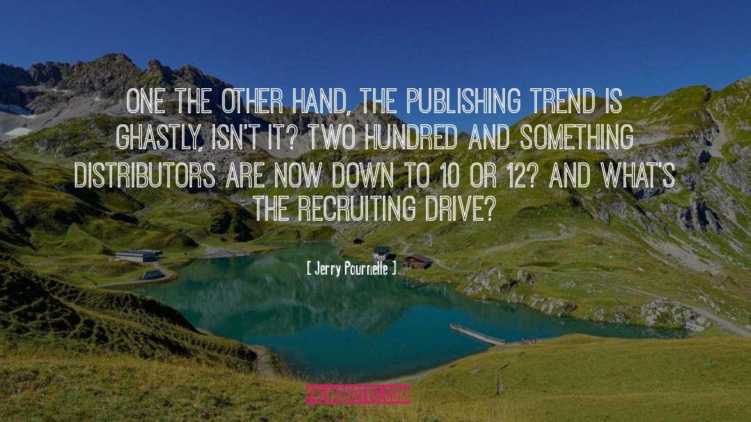 Jerry Pournelle Quotes: One the other hand, the