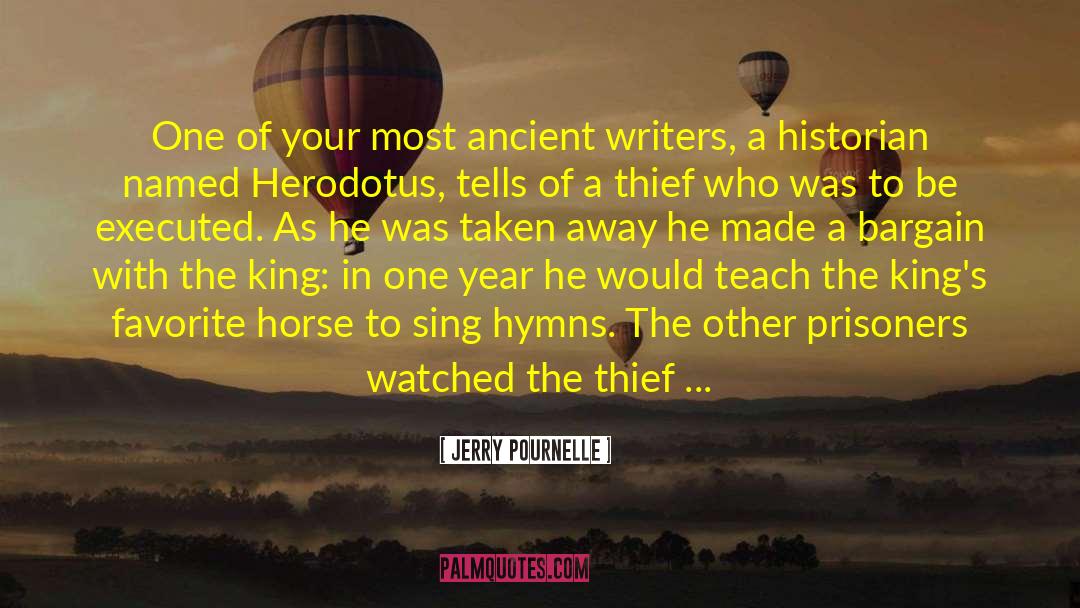 Jerry Pournelle Quotes: One of your most ancient