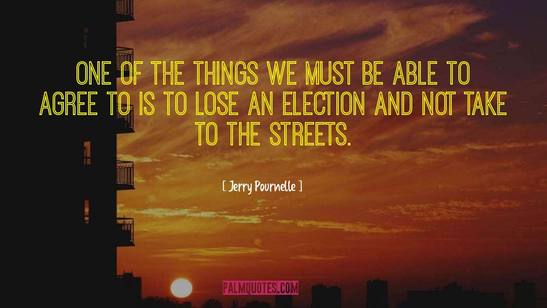Jerry Pournelle Quotes: One of the things we