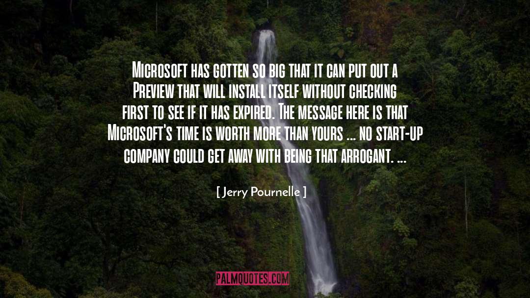 Jerry Pournelle Quotes: Microsoft has gotten so big