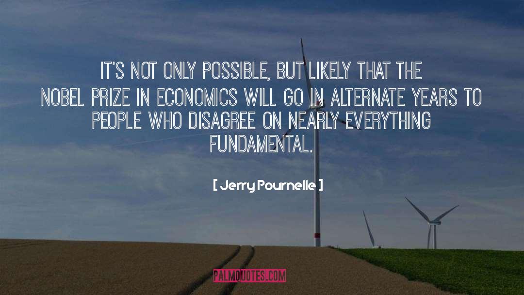 Jerry Pournelle Quotes: It's not only possible, but