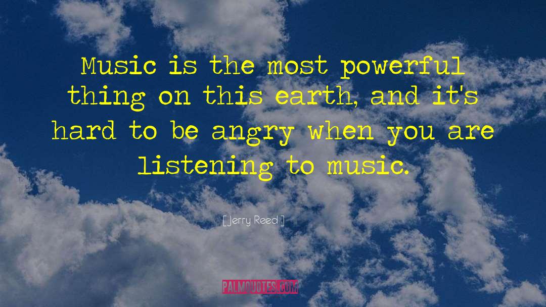 Jerry Reed Quotes: Music is the most powerful