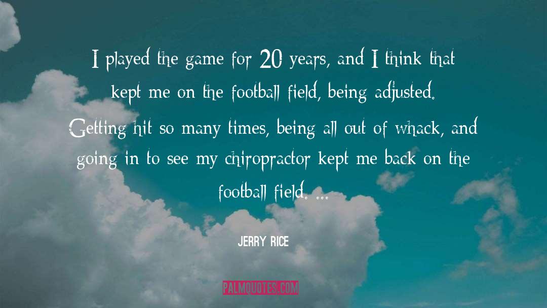 Jerry Rice Quotes: I played the game for