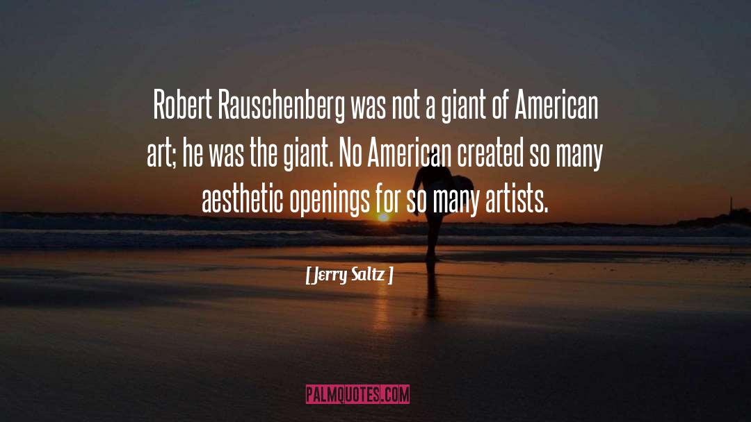 Jerry Saltz Quotes: Robert Rauschenberg was not a