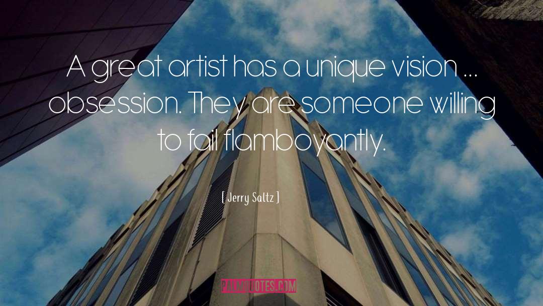 Jerry Saltz Quotes: A great artist has a