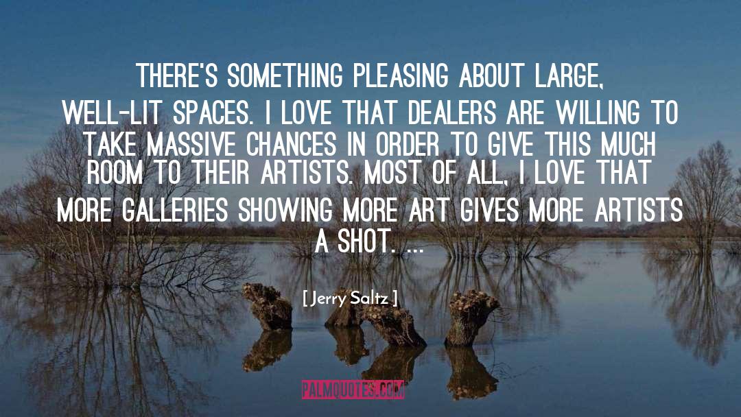 Jerry Saltz Quotes: There's something pleasing about large,