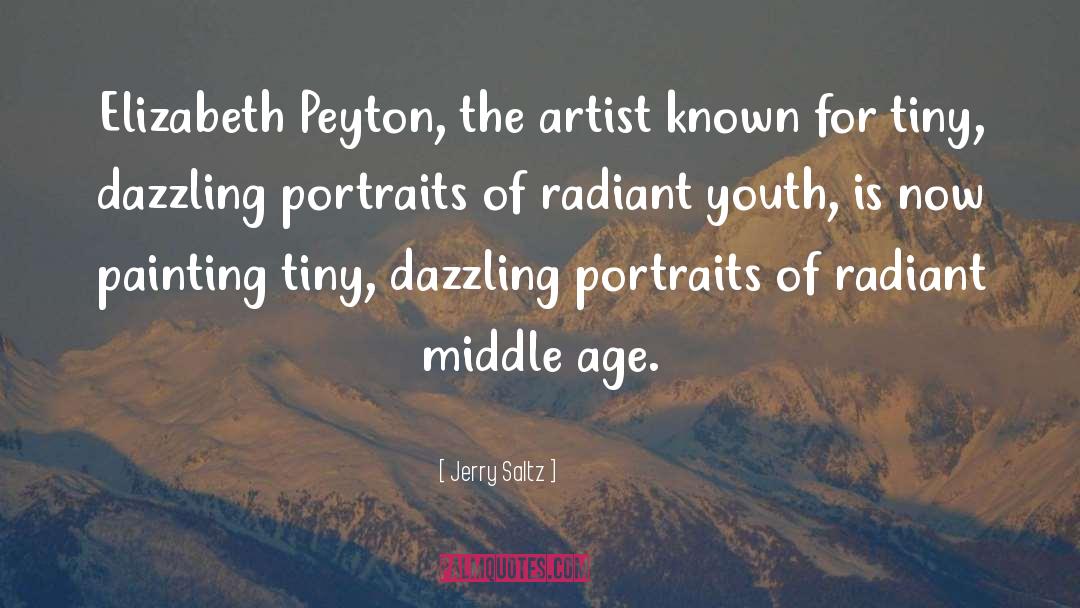 Jerry Saltz Quotes: Elizabeth Peyton, the artist known