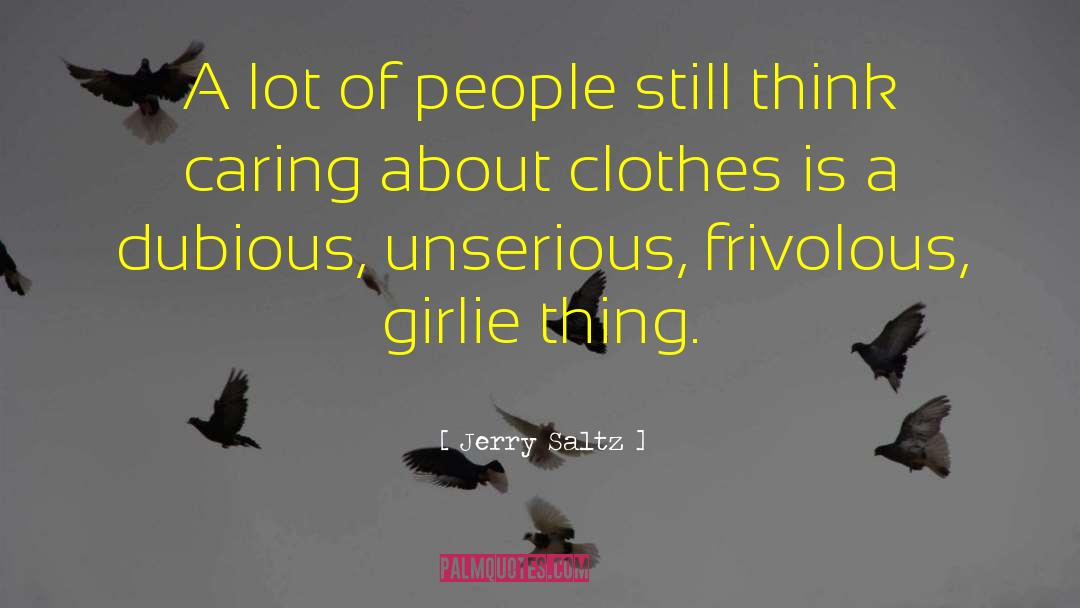 Jerry Saltz Quotes: A lot of people still