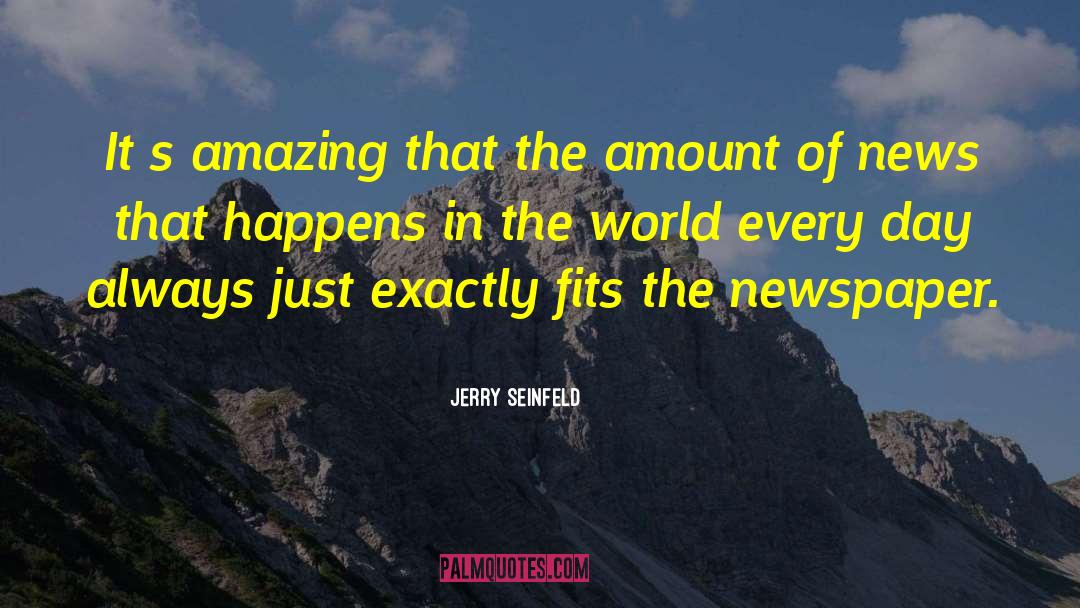 Jerry Seinfeld Quotes: It s amazing that the