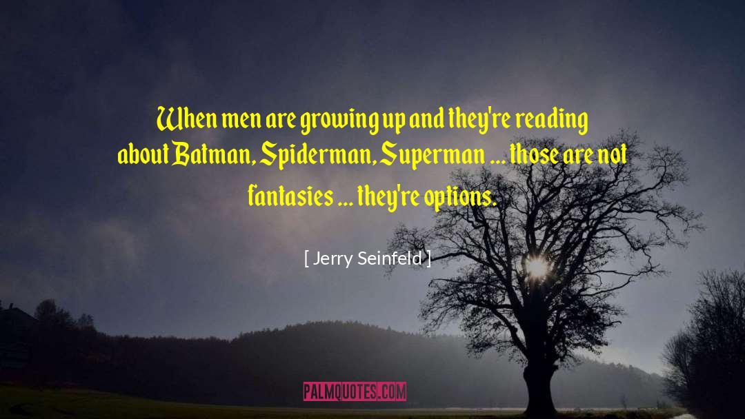Jerry Seinfeld Quotes: When men are growing up