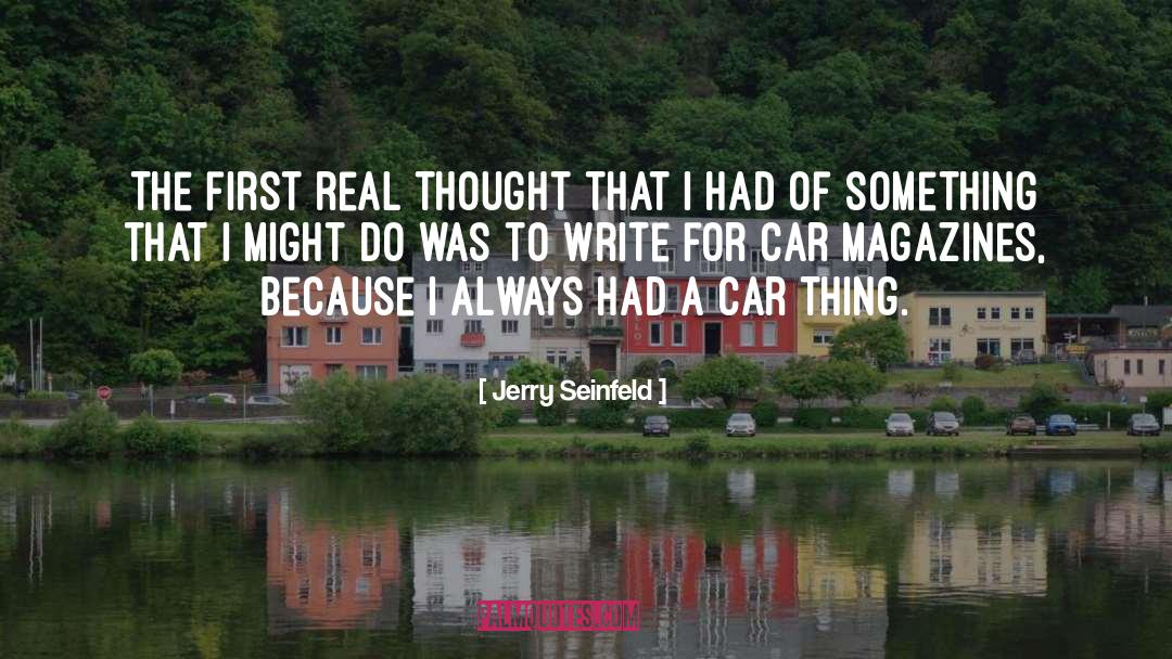 Jerry Seinfeld Quotes: The first real thought that