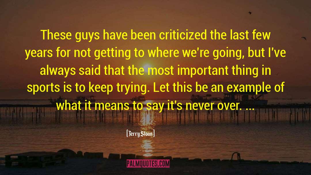 Jerry Sloan Quotes: These guys have been criticized