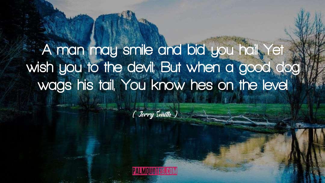 Jerry Smith Quotes: A man may smile and