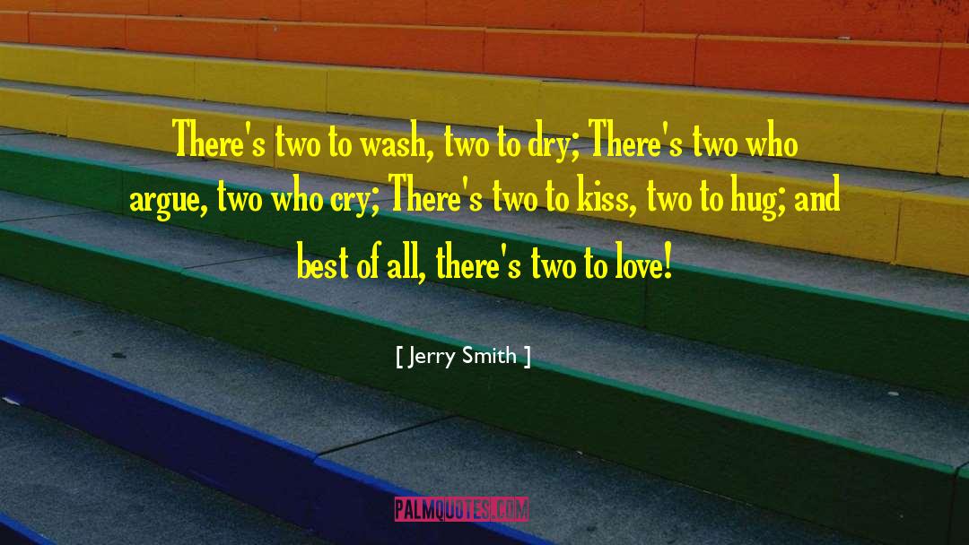 Jerry Smith Quotes: There's two to wash, two