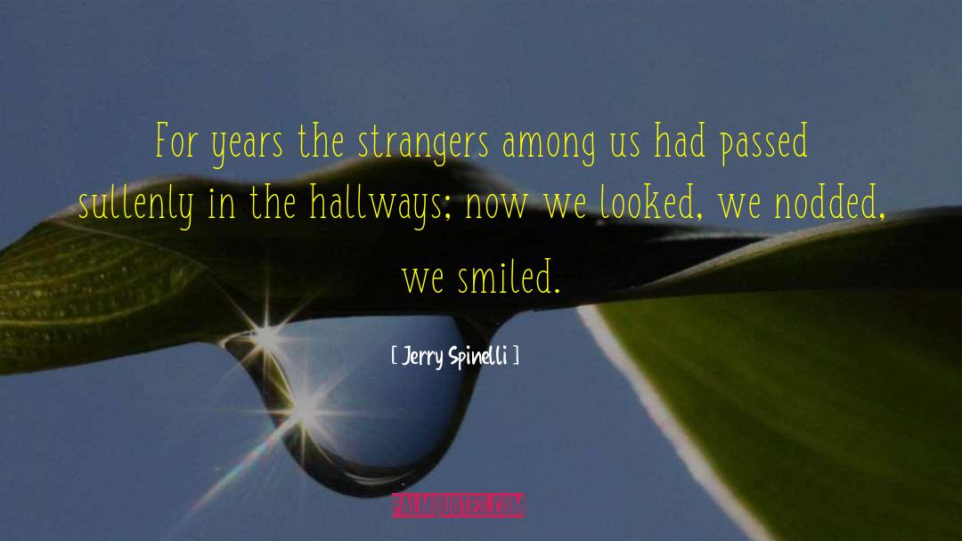Jerry Spinelli Quotes: For years the strangers among