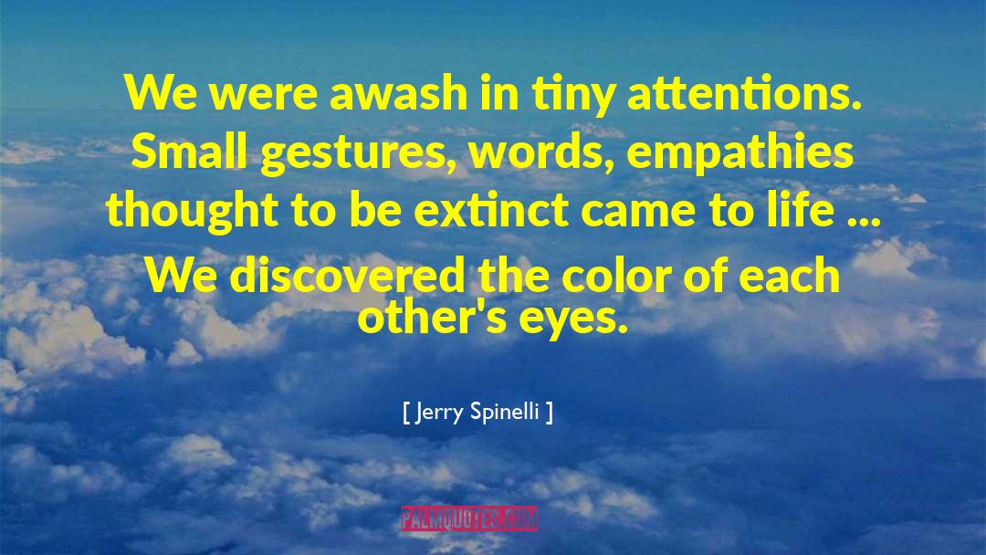 Jerry Spinelli Quotes: We were awash in tiny