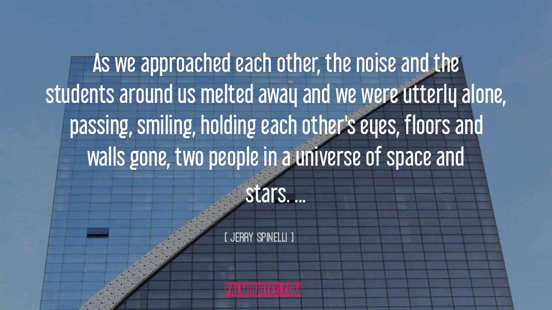 Jerry Spinelli Quotes: As we approached each other,