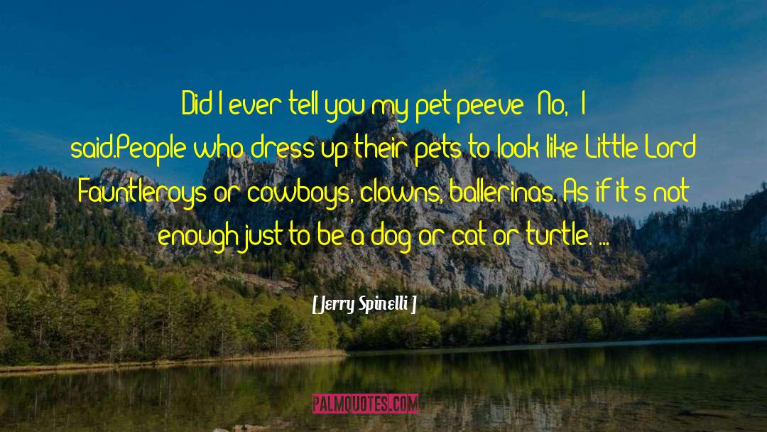 Jerry Spinelli Quotes: Did I ever tell you