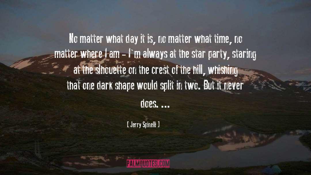 Jerry Spinelli Quotes: No matter what day it