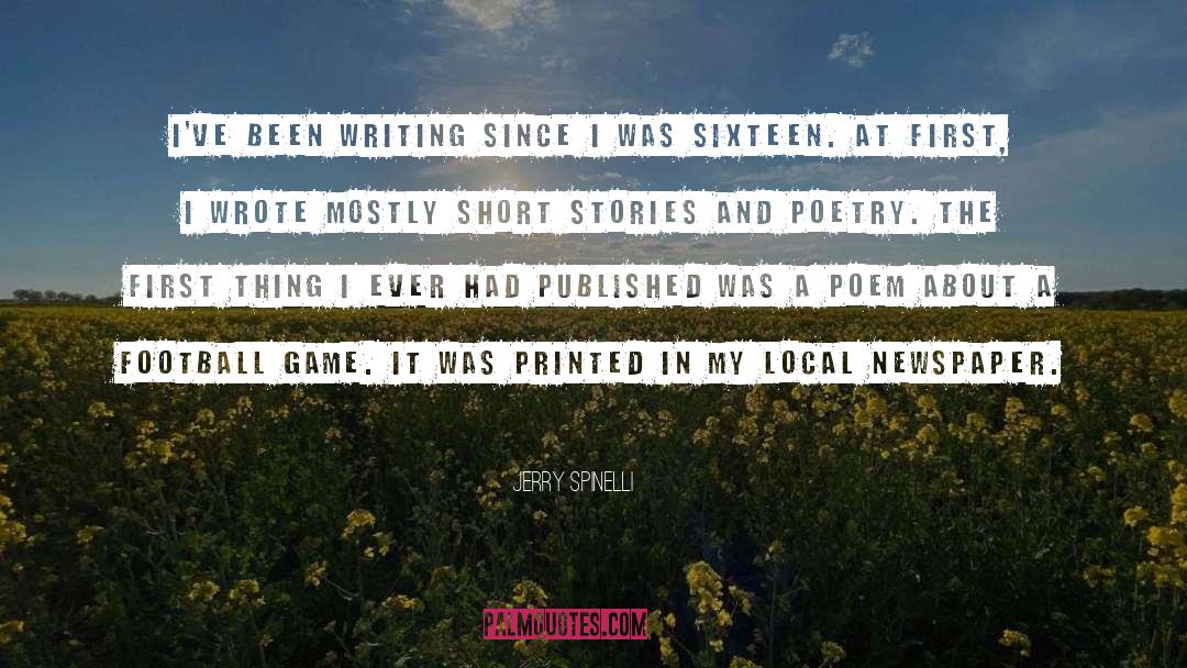 Jerry Spinelli Quotes: I've been writing since I