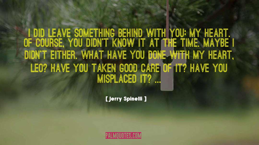 Jerry Spinelli Quotes: I did leave something behind
