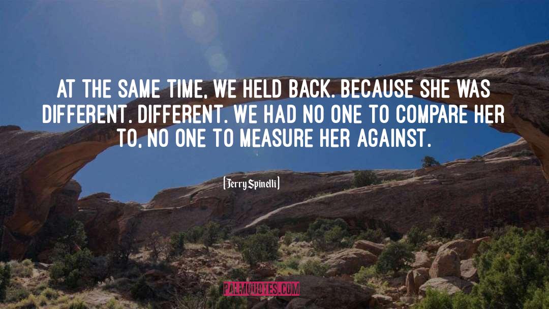 Jerry Spinelli Quotes: At the same time, we