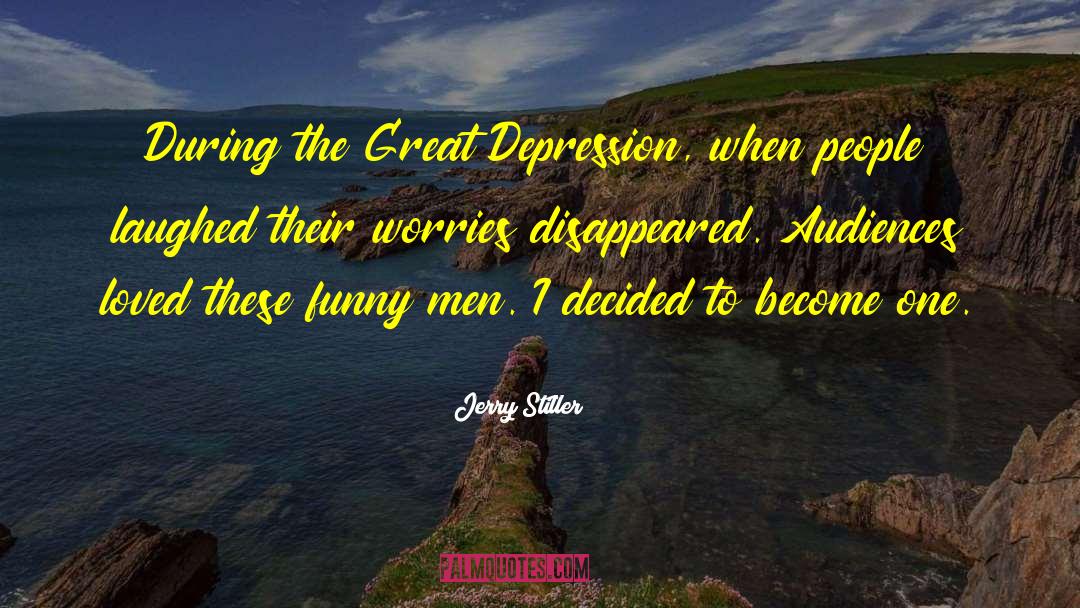 Jerry Stiller Quotes: During the Great Depression, when