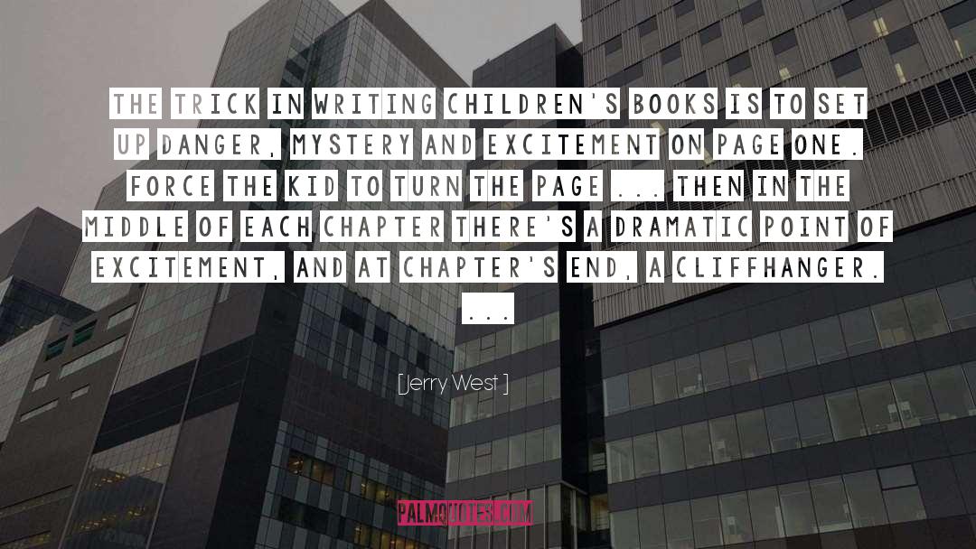 Jerry West Quotes: The trick in writing children's