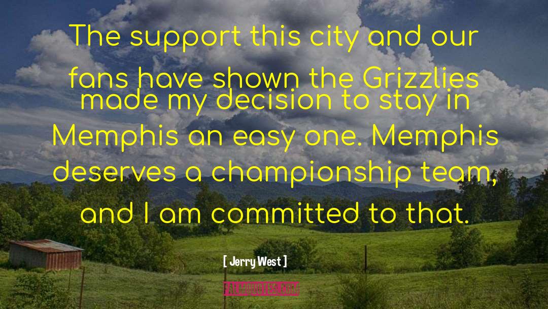 Jerry West Quotes: The support this city and