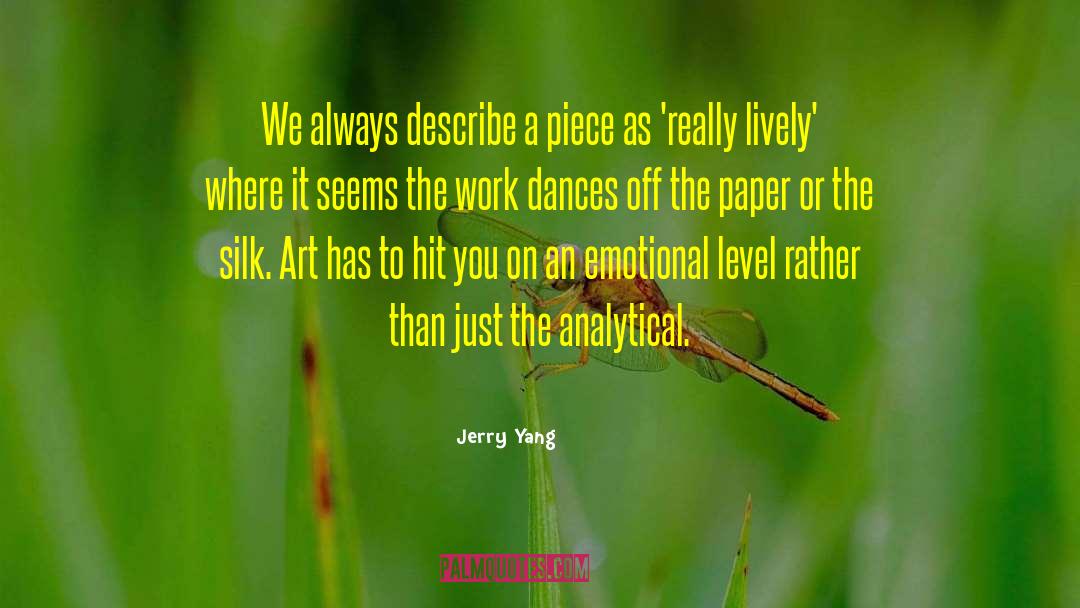 Jerry Yang Quotes: We always describe a piece