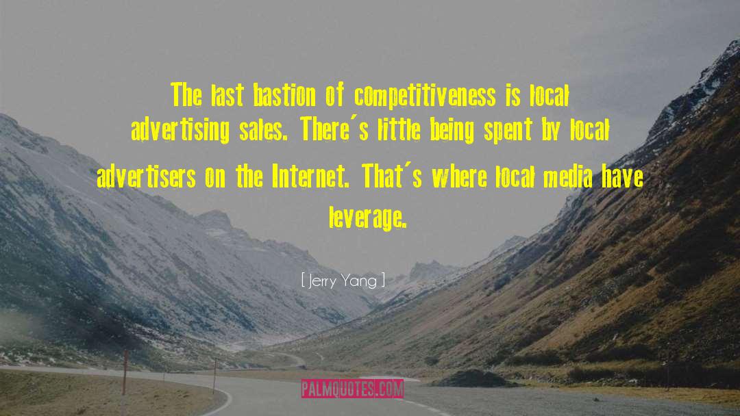 Jerry Yang Quotes: The last bastion of competitiveness