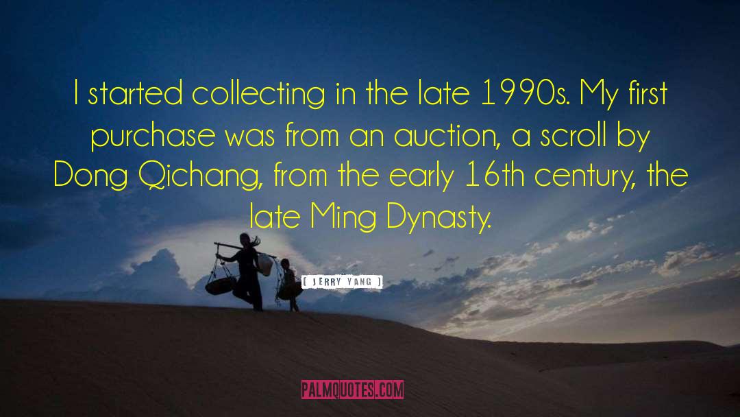 Jerry Yang Quotes: I started collecting in the