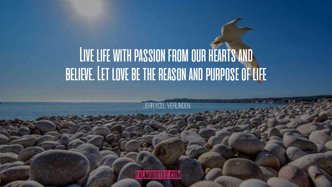 - Jerrycel Verlinden Quotes: Live life with passion from