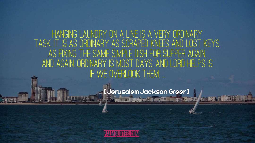 Jerusalem Jackson Greer Quotes: Hanging laundry on a line