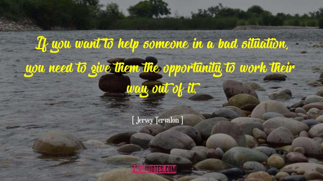Jervey Tervalon Quotes: If you want to help